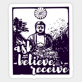 Ask, believe, receive - manifesting Sticker